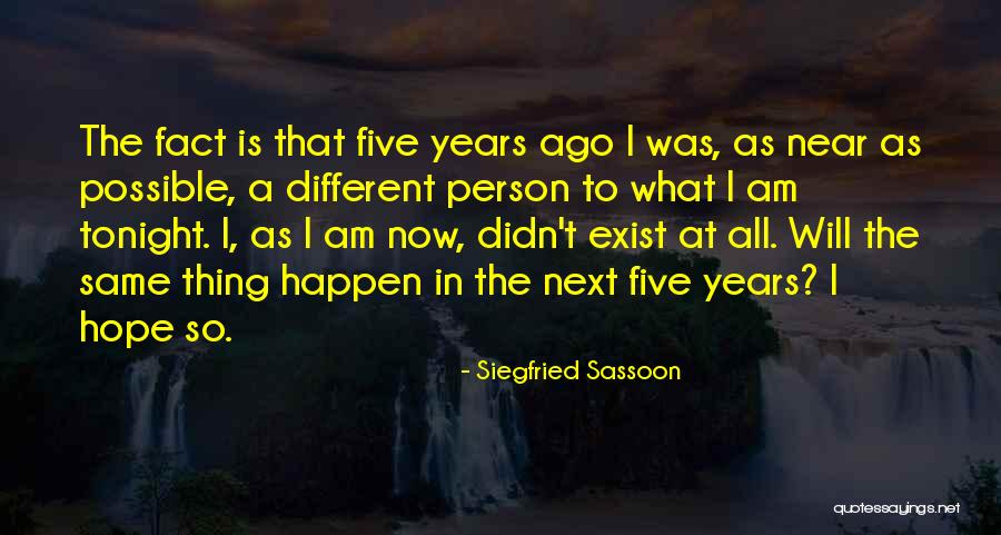 I Am The Same Person Quotes By Siegfried Sassoon