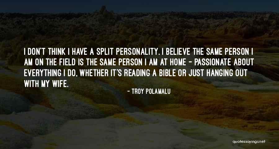 I Am The Same Person Quotes By Troy Polamalu