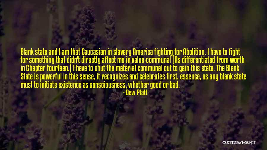 I Am The State Quote Quotes By Dew Platt I Am The State Quote Quotes By Dew Platt