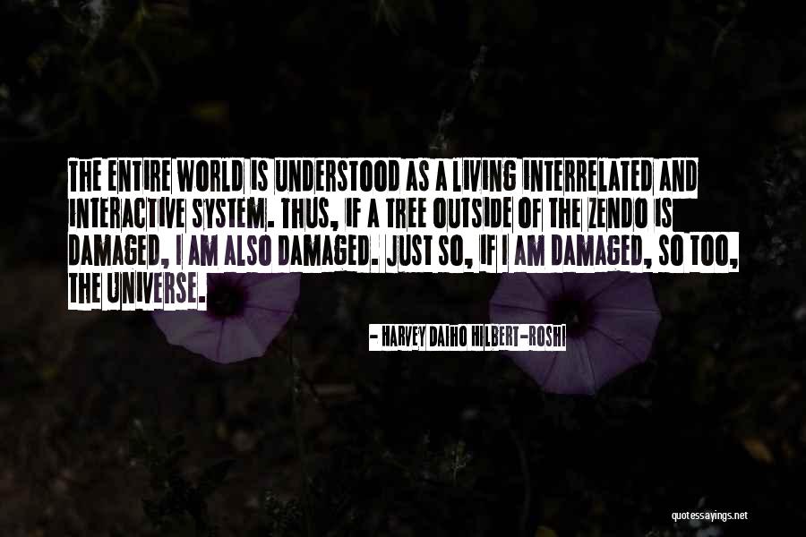 I Am The Universe Quotes By Harvey Daiho Hilbert-roshi I Am The Universe Quotes By Harvey Daiho Hilbert-roshi