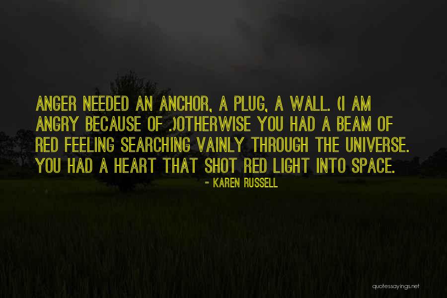 I Am The Universe Quotes By Karen Russell I Am The Universe Quotes By Karen Russell
