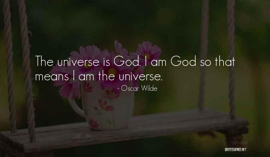 I Am The Universe Quotes By Oscar Wilde I Am The Universe Quotes By Oscar Wilde