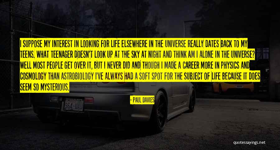 I Am The Universe Quotes By Paul Davies I Am The Universe Quotes By Paul Davies