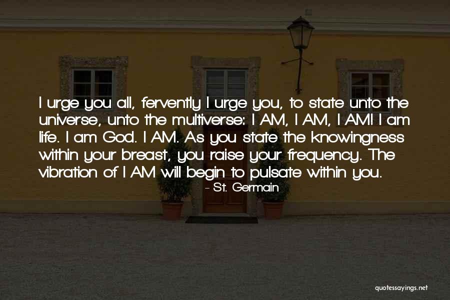 I Am The Universe Quotes By St. Germain I Am The Universe Quotes By St. Germain