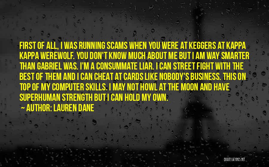 I Am The Way I Am Quotes By Lauren Dane