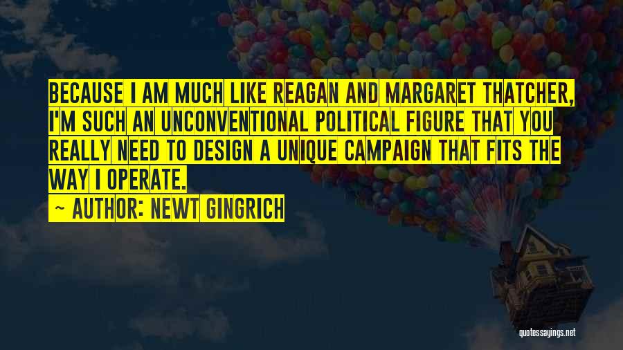 I Am The Way I Am Quotes By Newt Gingrich