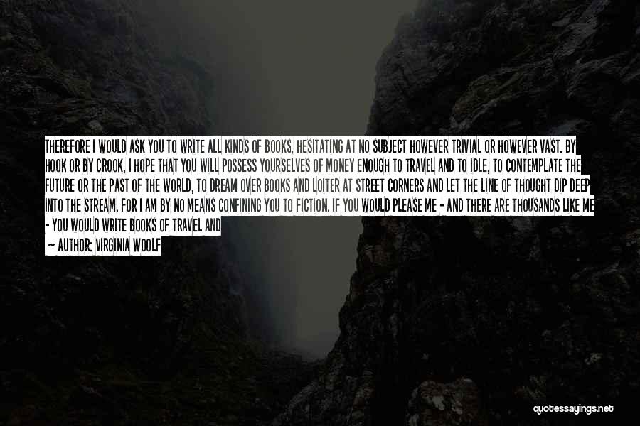 I Am The Way I Am Quotes By Virginia Woolf