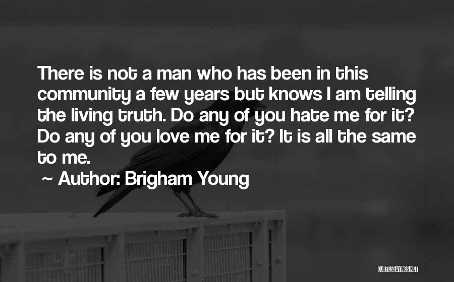 I Am There For You Love Quotes By Brigham Young