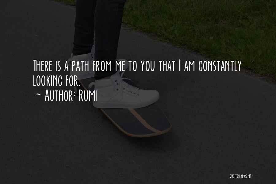 I Am There For You Love Quotes By Rumi