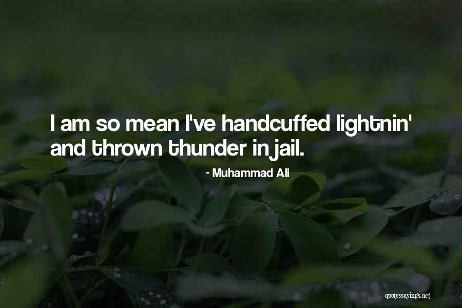I Am Thunder Quotes By Muhammad Ali I Am Thunder Quotes By Muhammad Ali