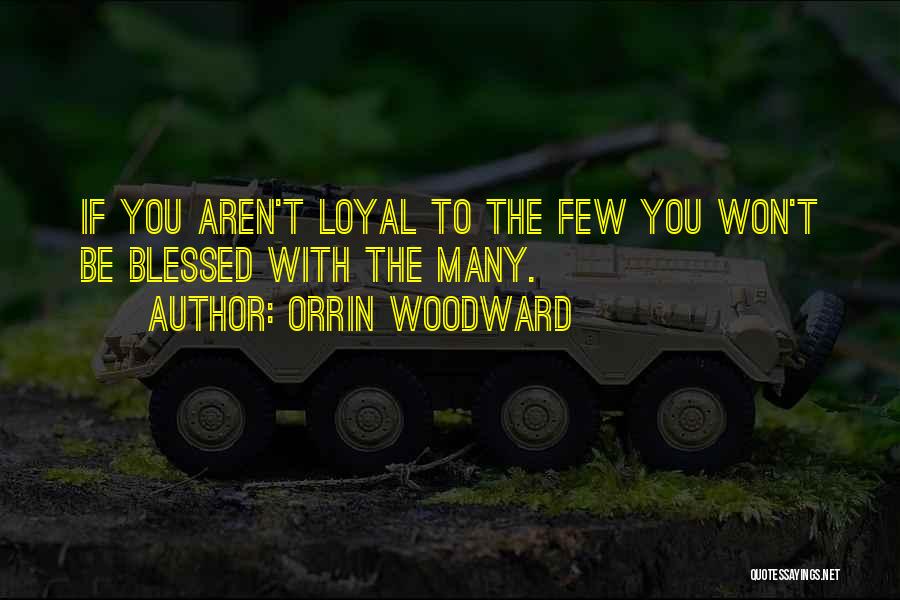 I Am Too Blessed Quotes By Orrin Woodward