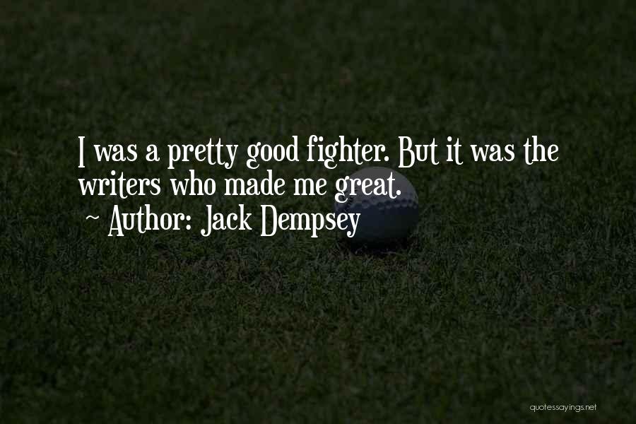 I Am Too Good For U Quotes By Jack Dempsey