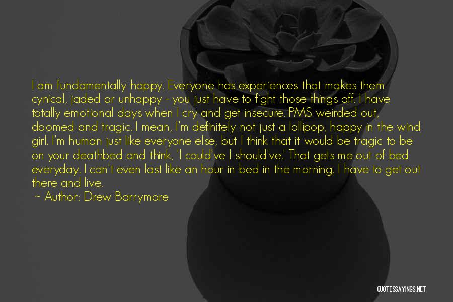 I Am Totally Happy Quotes By Drew Barrymore