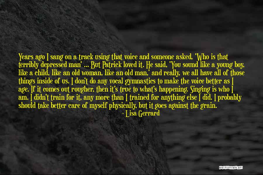 I Am True To You Quotes By Lisa Gerrard