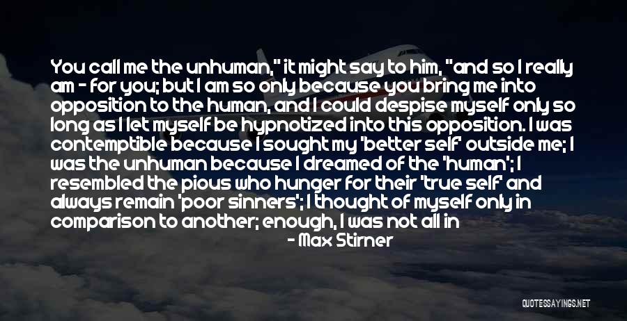 I Am True To You Quotes By Max Stirner