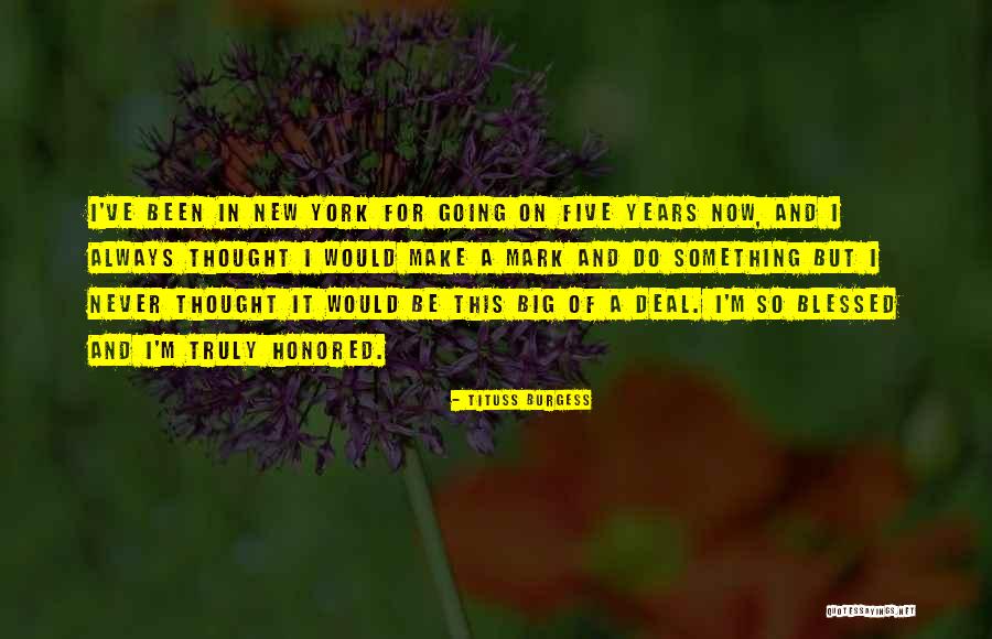 I Am Truly Blessed Quotes By Tituss Burgess I Am Truly Blessed Quotes By Tituss Burgess