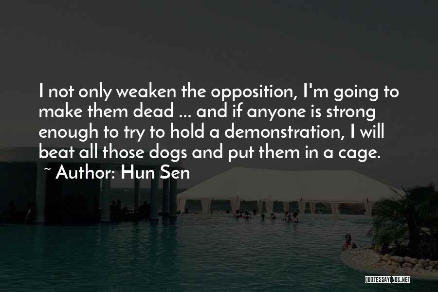I Am Trying To Be Strong Quotes By Hun Sen