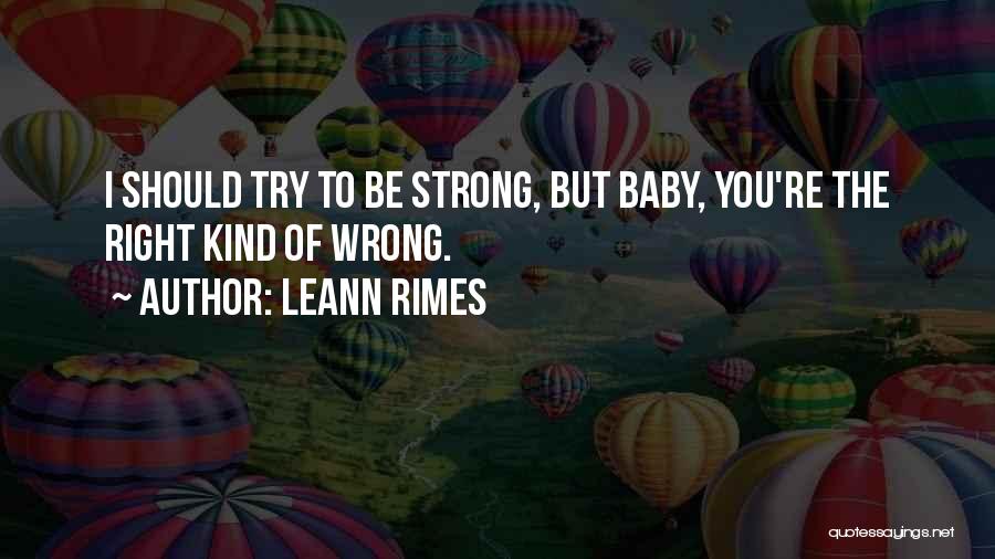 I Am Trying To Be Strong Quotes By LeAnn Rimes