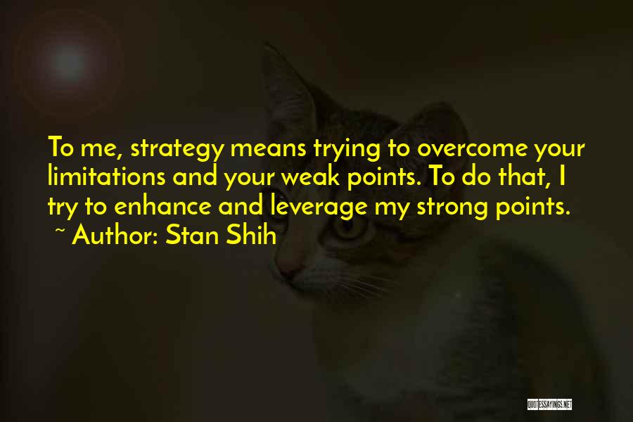 I Am Trying To Be Strong Quotes By Stan Shih