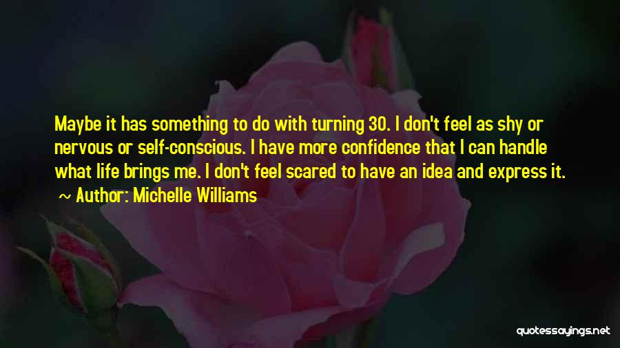 I Am Turning 30 Quotes By Michelle Williams