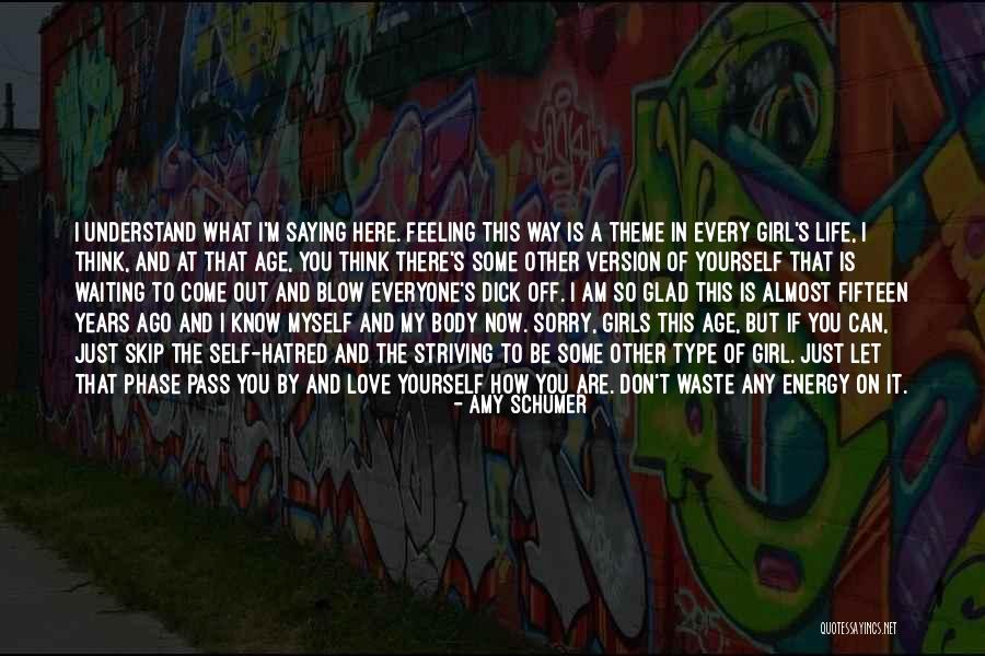 I Am Type Of Girl Quotes By Amy Schumer I Am Type Of Girl Quotes By Amy Schumer