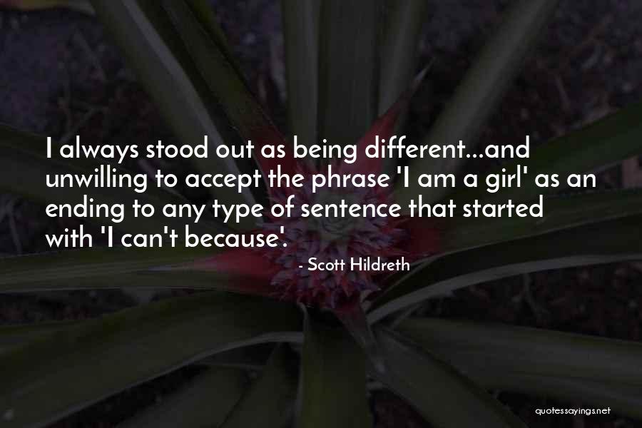 I Am Type Of Girl Quotes By Scott Hildreth I Am Type Of Girl Quotes By Scott Hildreth