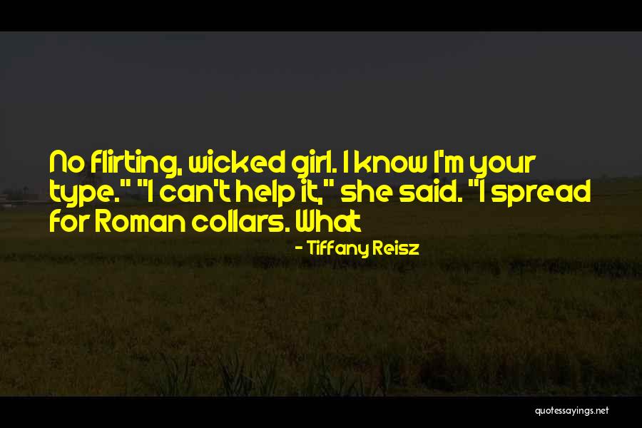 I Am Type Of Girl Quotes By Tiffany Reisz I Am Type Of Girl Quotes By Tiffany Reisz