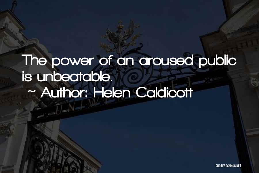 I Am Unbeatable Quotes By Helen Caldicott