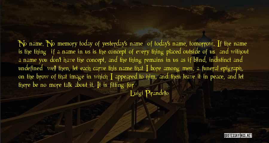 I Am Undefined Quotes By Luigi Pirandello I Am Undefined Quotes By Luigi Pirandello