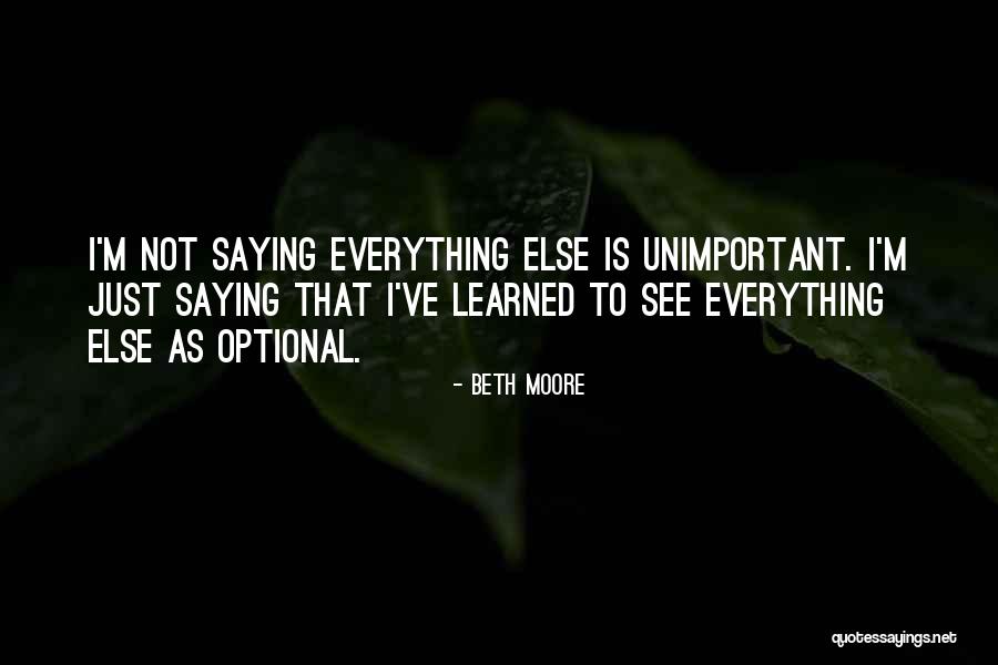 I Am Unimportant Quotes By Beth Moore I Am Unimportant Quotes By Beth Moore