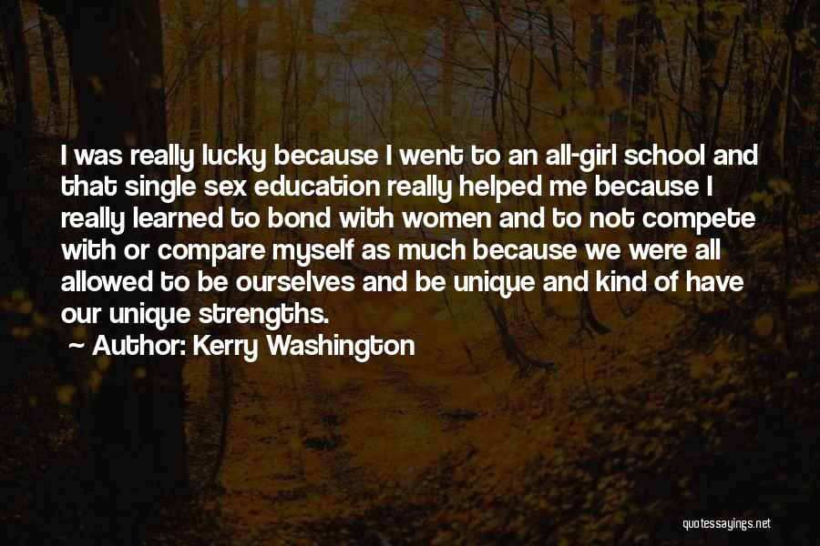 I Am Unique Girl Quotes By Kerry Washington