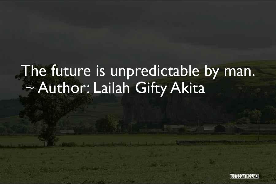 I Am Unpredictable Quotes By Lailah Gifty Akita