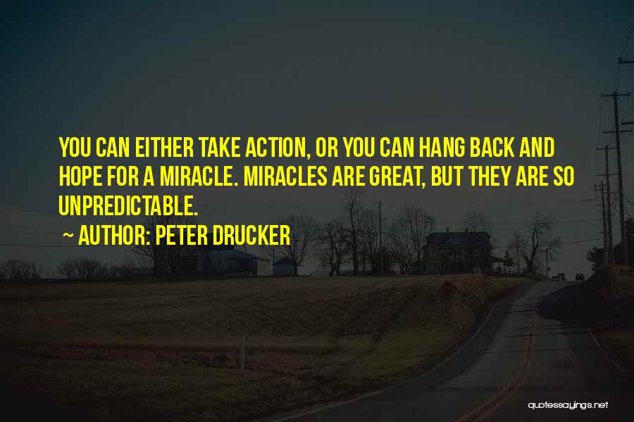 I Am Unpredictable Quotes By Peter Drucker