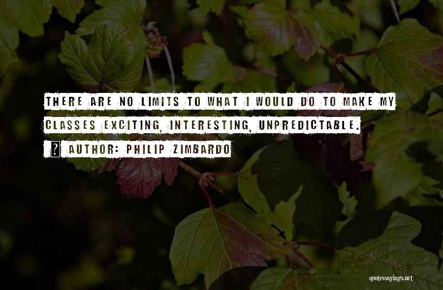 I Am Unpredictable Quotes By Philip Zimbardo