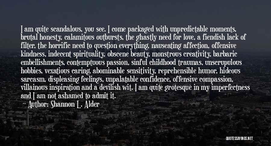 I Am Unpredictable Quotes By Shannon L. Alder