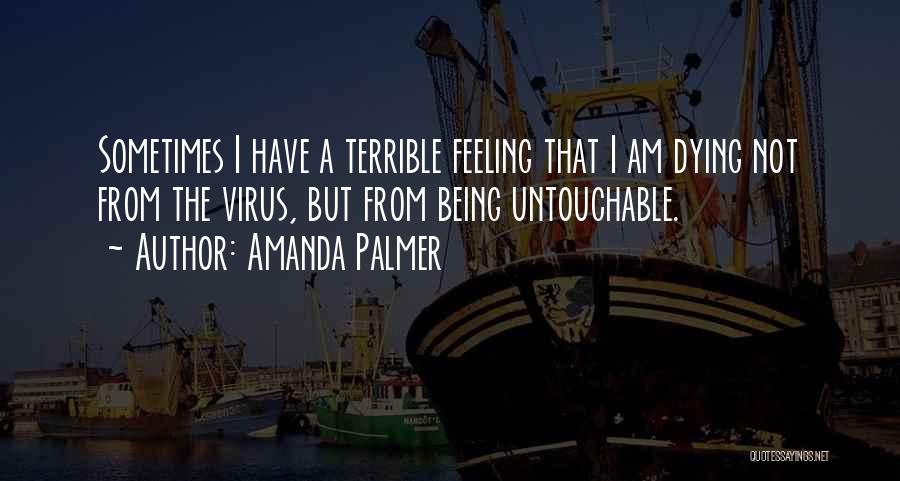 I Am Untouchable Quotes By Amanda Palmer