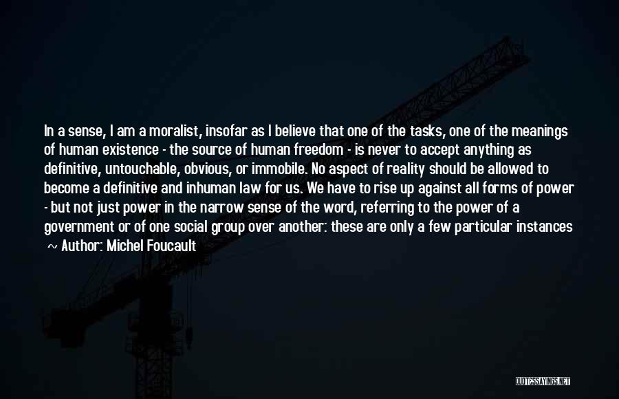 I Am Untouchable Quotes By Michel Foucault