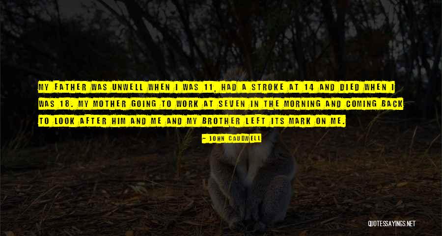 I Am Unwell Quotes By John Caudwell I Am Unwell Quotes By John Caudwell