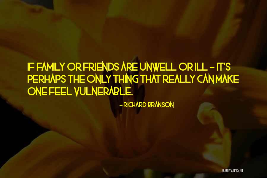 I Am Unwell Quotes By Richard Branson I Am Unwell Quotes By Richard Branson
