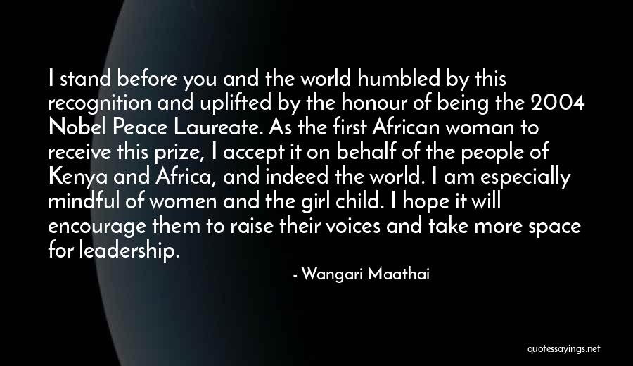 I Am Uplifted Quotes By Wangari Maathai I Am Uplifted Quotes By Wangari Maathai