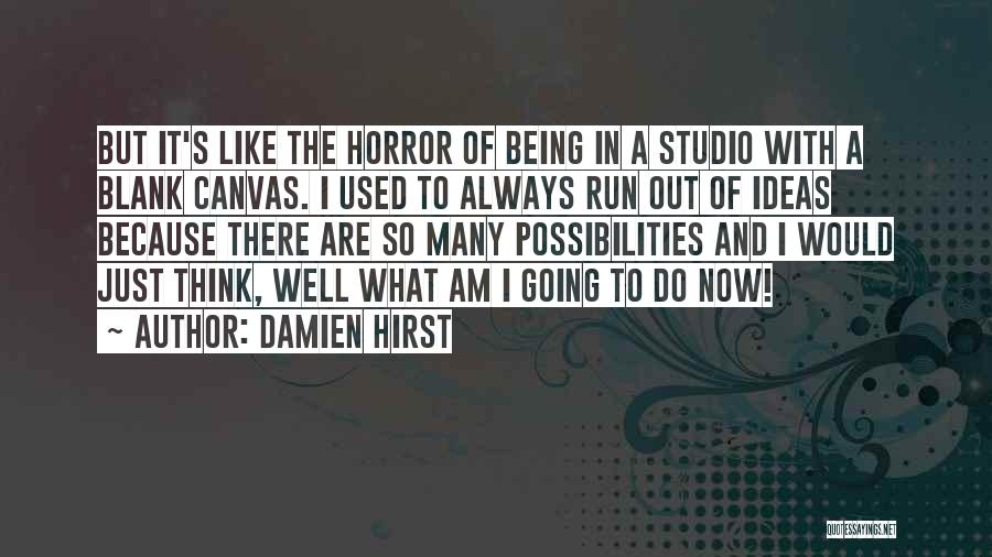 I Am Used Quotes By Damien Hirst