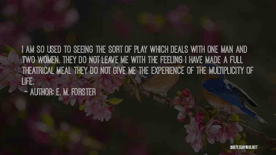 I Am Used Quotes By E. M. Forster