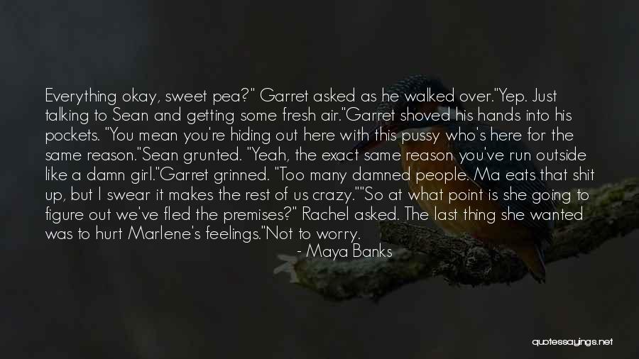 I Am Used To Getting Hurt Quotes By Maya Banks I Am Used To Getting Hurt Quotes By Maya Banks