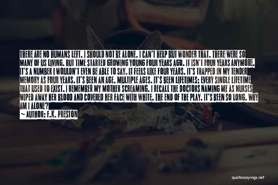 I Am Used To It Quotes By F.K. Preston