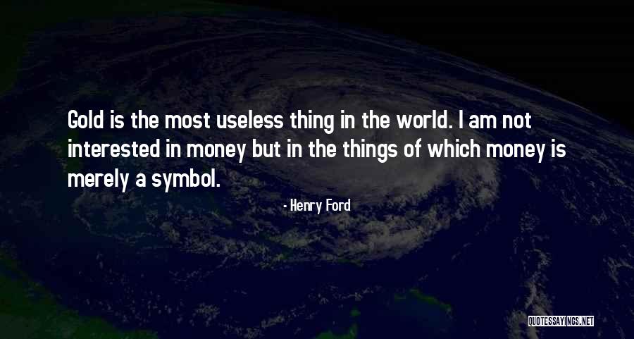 I Am Useless Quotes By Henry Ford