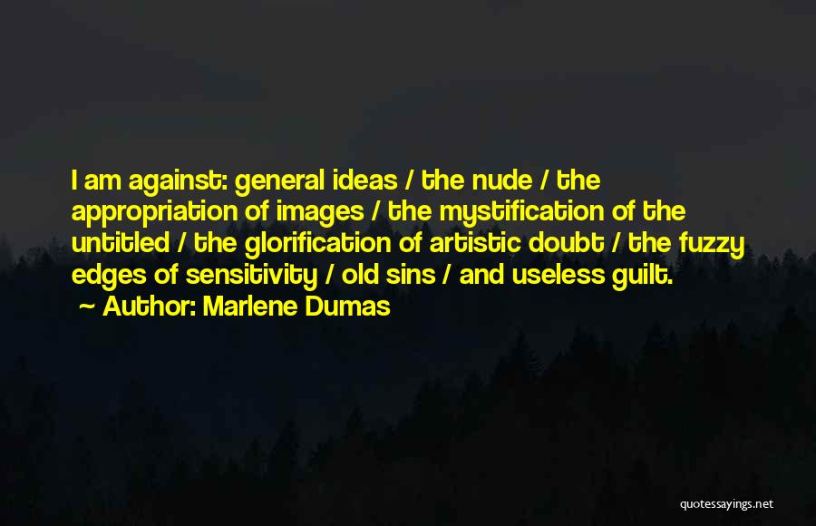 I Am Useless Quotes By Marlene Dumas