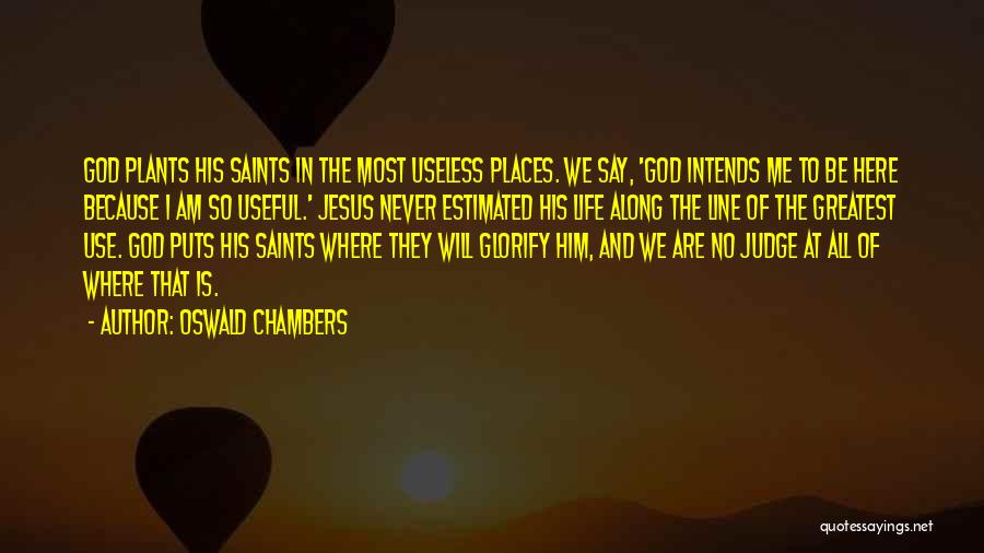 I Am Useless Quotes By Oswald Chambers