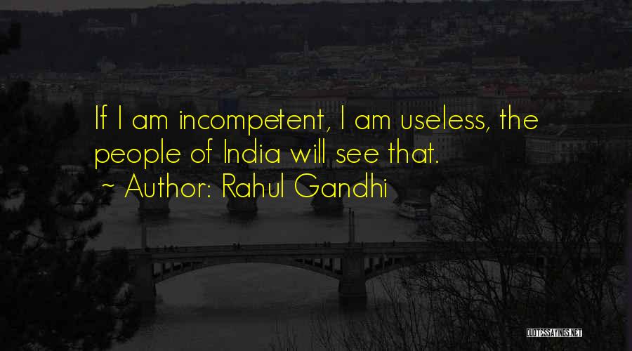 I Am Useless Quotes By Rahul Gandhi