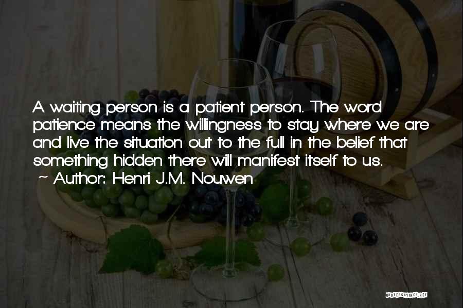 I Am Very Patient Person Quotes By Henri J.M. Nouwen
