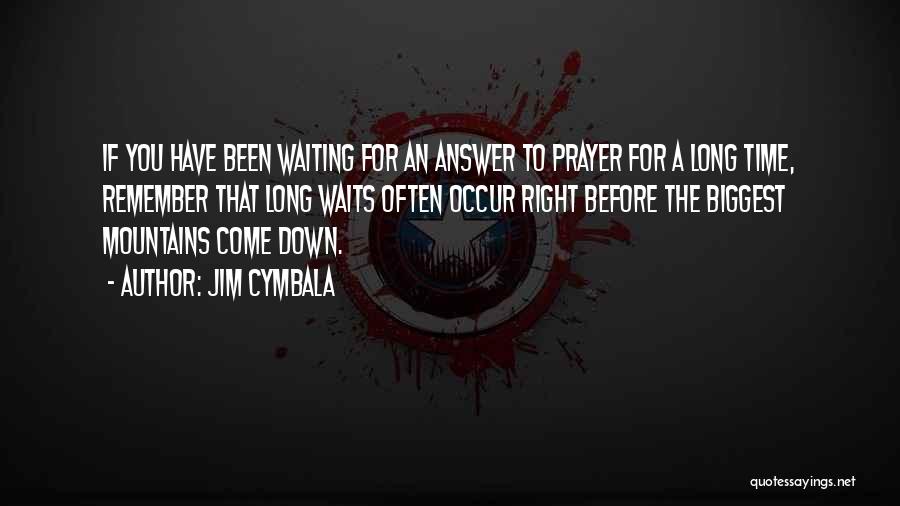 I Am Waiting For Your Answer Quotes By Jim Cymbala